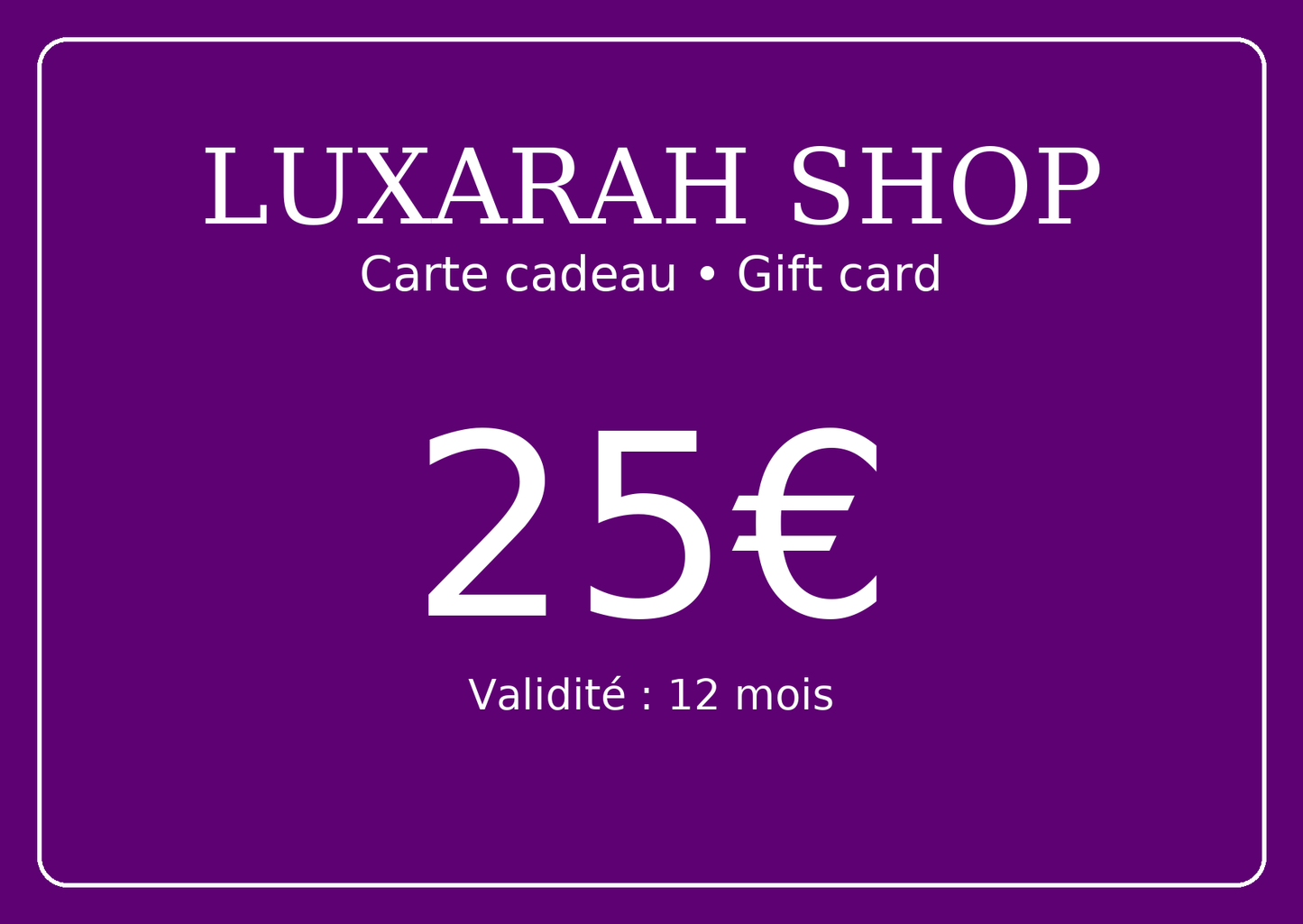 Carte-cadeau LUXARAH - 25€