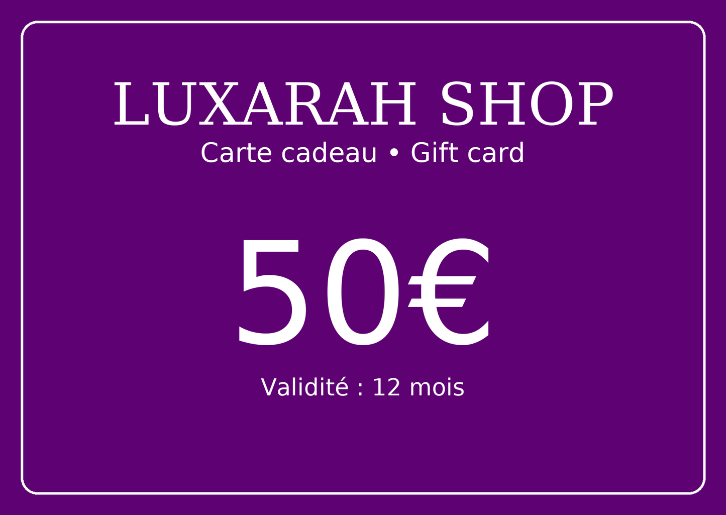 Carte-cadeau LUXARAH - 50€